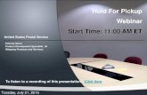 Hold For Pickup Webinar Start Time: 11:00 AM ET€¦ · To listen to a recording of this presentation: Click here . 2 Hold For Pickup (HFPU) provides customers with the choice of
