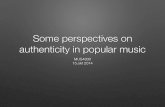 Some perspectives on Authenticity - Universitetet i oslo · Authenticity in poststructuralist semiotics was seen to rely on a number of signs brought together to construct, represent