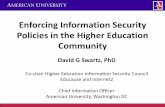 Enforcing Information Security Policies in the Higher ... · Higher Education Information Security Council (HEISC) •Created: By Educause and Internet2 in 2000. •Membership: >