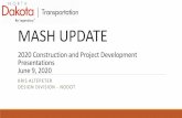 MASH UPDATE Project Development and Construction …€¦ · that meet MASH •May need to build up inventory for 2021 construction or have contractor provide temporary barriers.