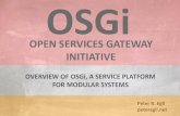 OSGi service platform peteregli.net OSGi · 3. OSGi framework Functions of OSGi framework: 1. Installation of «primary» bundle: The primary bundle has the task to install other