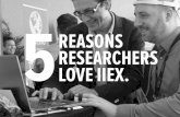 5REASONS RESEARCHERS LOVE IIEX.insightinnovation.org/wp-content/uploads/2015/07/5reasons.pdf · 7/5/2015  · Han de Groot, CEO, MetrixLab: “Best place to net-work - new thinking,