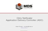 Citrix NetScaler Application Delivery Controller (ADC) · NetScaler Application Delivery Controller • NetScaler je application delivery controller namenjen enterprise okruženjima.