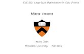 Mirror descent - Princeton Universityyc5/ele522_optimization/... · 2019. 10. 22. · ELE 522: Large-Scale Optimization for Data Science Mirror descent Yuxin Chen Princeton University,