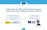 Programmes for R&D and Innovation using geo- information ...€¦ · Programmes for R&D and Innovation using geo-information tools: H2020 and parallel initiaties Dr. Max Craglia Joint