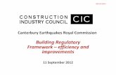 Building Regulatory Framework – efficiency and improvementscanterbury.royalcommission.govt.nz/documents-by... · Microsoft PowerPoint - CIC CERC presentation 1.pptx [Read-Only]