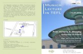The Munich Lecture in TEFL Munich Lecture in TEFL 12.01 · The Munich Lecture in TEFL (Teaching English as a Foreign Language) is a new format initiated by the Chair of TEFL at the