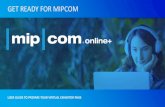 GET READY FOR MIPCOM€¦ · onnections and Meetings are a core element of a successful event experience. We [ve made this as easy as 4 simple steps to get a calendar full of meetings