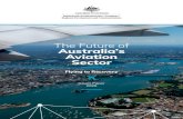 The Future of Australia’s Aviation Sector...5 The aviation sector is integral to many freight supply chains. Air freight represents a small proportion of Australia’s international