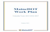 MaineDOT Work Planmaine.gov/.../docs/2015/WorkPlan2015-2016-2017.pdf · Municipal Partnership Initi ative - 2016 and 2017 only $16,000,000 Public Transportation $17,694,000 Rail $15,176,000