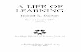 A LIFE OF LEARNING - - Home · 2014. 4. 9. · ders of Giants: A Shandean Postscript, Merton was awarded a prize for "distinguished accomplishment in humanistic scholarship" by the