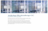 Adobe Photoshop CC · 2018. 10. 16. · Adobe Photoshop CC October 2018 Update Welcome to the latest Adobe Photoshop CC bulletin update. This is provided free to ensure everyone can