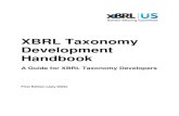 XBRL Taxonomy Development Handbook · 2020. 8. 5. · now, XBRL is the best kept secret” when addressing the volume of need and opportunities for structured data. We think it is