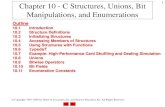 Chapter 10 - Structures, Unions, Bit Manipulations, and ... · •All data represented internally as sequences of bits –Each bit can be either 0or 1 –Sequence of 8 bits forms