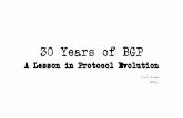 30 Years of BGP2019/10/15  · In the Beginning… •BGP was an evolution of the earlier EGP protocol (developed in 1982 by Eric Rosen and Dave Mills) •BGP-1–RFC 1105, June 1989,