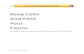 Keep Calm And PASS Your Exams - attunededucation.comattunededucation.com/files/2017/03/Keep-Calm-Pass-Exams.pdf · And PASS Your Exams A guide to effective preparation and performance
