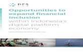 Opportunities to expand financial inclusion...2 This paper takes a critical look at the potential for digital platforms to be partners in expanding financial inclusion in Indonesia.