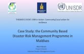 Case Study: the Community Based Disaster Risk Management ... · CERT liaison CERT Team NDMC NEOC Response forces MNDF POLICE MRC tion Atoll EOC Health Services Police (Atoll) MRC