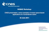 Présentation de l’appel à projets sur ... - Nomad ProjectNOMAD Workshop: CNES presentation, some examples of recent space-based applications for humanitarian action 22 June 2011