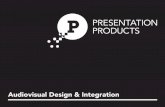 Audiovisual Design & Integration€¦ · As a full service design build firm, Presentation Products provides turn-key audiovisual solutions to Corporate, Higher Education, K-12, Hospitality,