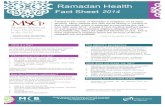 Ramadan Health Fact Sheet 2014 - MCB€¦ · Ramadan Health Fact Sheet 2014 Fasting in the month of Ramadan is obligatory on all adult Muslims. Many patients and staff will be fasting