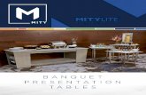 BANQUET PRESENTATION TABLES - MityLite€¦ · Tavolo Mobile Buffet Tables are built with durability and linen-less presentation in mind. Unlike other MityLite products that were
