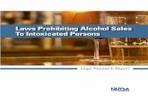 Laws Prohibiting Alcohol Sales To Intoxicated PersonsThis report was prepared by James Mosher, Allyson Hauck, Maria Carmona, Ryan Treffers, Dave Reitz, Chris Curtis, Rebecca Ramirez,