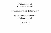 State of Colorado Impaired Driver Enforcement Manual 2019...“DUI/DWAI Manual for Prosecutors.” The goal of this manual is to help Colorado peace officers, in detecting, apprehending,