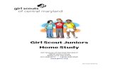 Girl Scout Juniors Home Study Packet - GSCM€¦ · Girl Scout Juniors Home Study . Girl Scouts of Central Maryland 4806 Seton Drive Baltimore, MD 21215 410.358.9711 1.800.492.2521