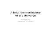 A brief thermal history of the Universe - Indico · A brief thermal history of the Universe Martin Kunz Université de Genève . Overview • Equilibrium description – Distribution