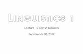 Lecture 10 part 2: Dialects September 10, 2012byronahn.com/teaching/su12-ling1/lectures/Ling1-Lecture10.pt2.pdf · dialect might be a prestige dialect § Prestige dialects are ones