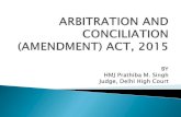 ARBITRATION AND CONCILIATION ACT, 1996 AND AMENDMENTSnja.nic.in/Concluded_Programmes/2017-18/P-1053_PPTs... · the Arbitration and Conciliation (Amendment) Ordinance, 2015 which received