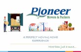 A PERFECT HOME SHIFTING EXPERIENCE...PIONEER PACKERS & MOVERS aspires and strives to be the most reliable and endearing service provider. To be the cost-effective Shifting partner