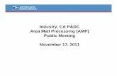 Industry, CA P&DC Area Mail Processing (AMP) Public ......2011/11/17  · Manager, Consumer and Industry Contact Santa Ana District 3101 W Sunflower Santa Ana, CA 92799-9323 Must be