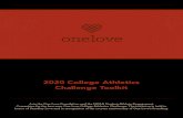 2020 College Athletics Challenge Toolkit · or projector, WiFi, and sound to play the videos. Locker rooms, classrooms, or gyms with a projector and speakers are popular locations