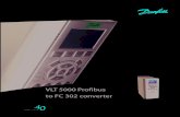 VLT 5000 Profibus to FC 302 converter - beamcell.ir€¦ · VLT® AutomationDrive FC 300 VLT 5000 Profibus to FC 302 converter MAKING MODERN LIVING POSSIBLE