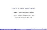 Seminar: Data Assimilation · MA1304 Introduction to Numerical Linear Algebra MA2304 Numerical Methods for ODEs MA1401 Introduction to Probability Theory Language: English Jonas Latz,