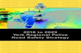 2018 to 2023 York Regional Police Road Safety Strategy · Yor ategy 4 Aggressive Driving York Regional Police considers aggressive driving to be a significant issue on our roads and