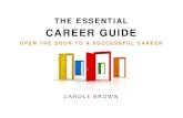 THE ESSENTIAL CAREER GUIDE · Recognise your marketable skills, identifying which skills you really want to use and develop further Clarify the value of your personal and career brand