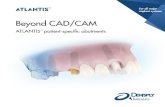 Beyond CAD/CAM€¦ · GOLD-SHADED TITANIUM LIFETIME TITANIUM . ATLANTIS VAD™ goes beyond CAD ATLANTIS VAD™ Designed from the final tooth shape. ATLANTIS VAD (Virtual Abutment