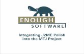 Integrating J2ME Polish into the MTJ Projectwiki.eclipse.org/images/d/d6/Integrating_J2ME_Polish_into_MTJ.pdf · – Adapting designs to different environments or customers is difﬁcult