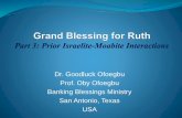 Dr. Goodluck Ofoegbu Prof. Oby Ofoegbu Banking Blessings ... · Genesis 19 (NIV) 32 Let’s get our father to drink wine and then sleep with him and preserve our family line through