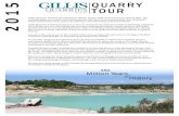 QUARRY TOUR 2015 - jasonrobbins.ca · QUARRY TOUR Gillis Quarries Limited was founded in 1910 by August Gillis and was incorporated in 1922. The company began on a small scale and