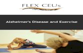 Alzheimer's Disease and Exercise · Alzheimer’s disease is a progressive disease that causes brain cells to waste away and die. There is no treatment for Alzheimer’s disease that