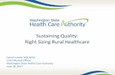 Sustaining Quality: Right Sizing Rural Healthcare · HCA Value-based Roadmap 4 4 Medicaid PEBB 2016: 20% VBP 2021: 90% VBP • Reward patient-centered, high quality care • Reward