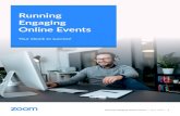 Running Engaging Online Events€¦ · If you have a panelist presentation, consider creating a panelist schedule for the Q&A section. Craft your questions in advance and include
