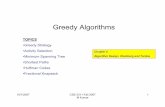 Greedy Algorithmscrystal.uta.edu/~kumar/cse5311_07FALL/Module6.pdf · =(V,E), find a spanning tree T of G of minimum cost. • Greedy Algorithm for finding the Minimum Spanning Tree