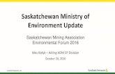 Saskatchewan Ministry of Environment Updatesaskmining.ca/ckfinder/userfiles/files/Kotyk - Oct 20-B-1200-1230.pdf · Saskatchewan Ministry of Environment Update Saskatchewan Mining