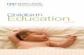 Childbirth Education · 2018. 10. 15. · • Physical activity during pregnancy: exercise, relaxation, work, proper body mechanics • Changes in life-style: nutrition, smoking,