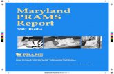Maryland PRAMS Report · Maryland PRAMS Report 2001 Births Family Health Administration Center for Maternal and Child Health Bonnie Birkel, C.R.N.P., M.P.H., Director Maureen Edwards,